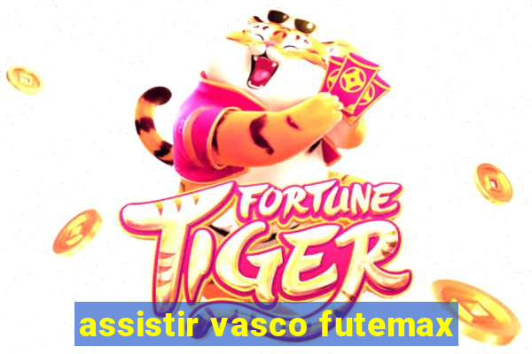 assistir vasco futemax